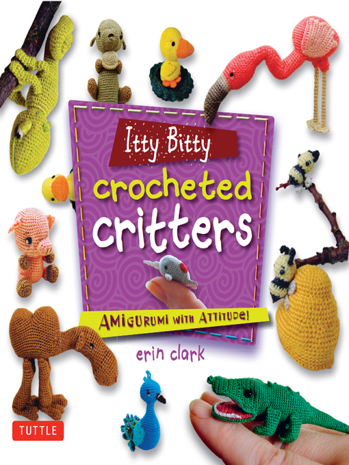Title details for Itty Bitty Crocheted Critters by Erin Clark - Wait list